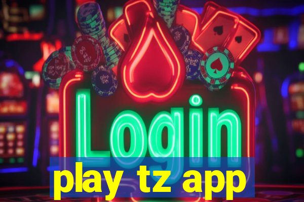 play tz app